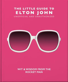 The Little Guide to Elton John (Wit, Wisdom and Wise Words from the Rocket Man) by OH, OH, 9781800692312