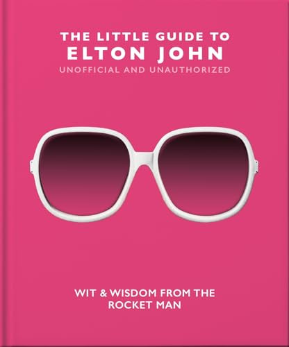 The Little Guide to Elton John (Wit, Wisdom and Wise Words from the Rocket Man) by OH, OH, 9781800692312