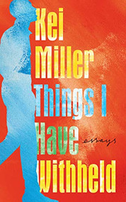 Things I Have Withheld by Kei Miller, 9780802158956