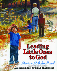 Leading Little Ones to God (A Child's Book of Bible Teachings) by Marion M. Schoolland, Paul Stoub, 9780802851208