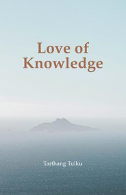 Love of Knowledge by Tarthang Tulku, 9780898001389