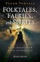 Pagan Portals - Folktales, Faeries, and Spirits (Faery Magic from Story to Practice) by Halo Quin, 9781785359415