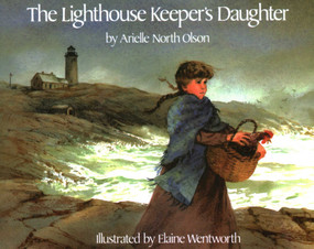 The Lighthouse Keeper's Daughter by Arielle North Olson, Elaine Wentworth, 9781493068142