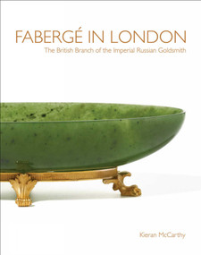 Faberge in London (The British Branch of the Imperial Russian Goldsmith) by Kieran McCarthy, 9781851498284