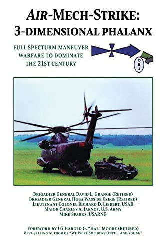 Air-Mech-Strike: 3-Dimensional Phalanx (Full Spectrum Maneuver Warfare to Dominate the 21st Century) by Brigadier General David L. Grange (Ret), 9781681623641