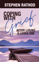 Coping with Grief (After Losing a Loved One) by Stephen Rathod, 9781949106688