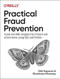 Practical Fraud Prevention (Fraud and AML Analytics for Fintech and eCommerce, using SQL and Python) by Gilit Saporta, Shoshana Maraney, 9781492093329