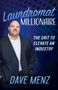 Laundromat Millionaire (The Grit to Elevate an Industry) by Dave Menz, 9781631957864