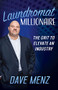Laundromat Millionaire (The Grit to Elevate an Industry) by Dave Menz, 9781631957864
