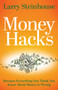 Money Hacks (Because everything you think you know about money is wrong) by Larry Steinhouse, 9781631957741