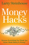 Money Hacks (Because everything you think you know about money is wrong) by Larry Steinhouse, 9781631957741