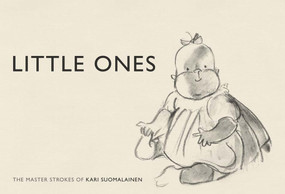 Little Ones (The Master Strokes of Kari Suomalainen) by Kari Suomalainen, 9780992805029