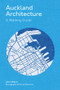 Auckland Architecture - Revised Edition (A Walking Guide) - 9780995146594 by John Walsh, Patrick Reynolds, 9780995146594