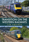 Transition on the Western Railways (HST to IET) by Tim Squires, 9781398102750