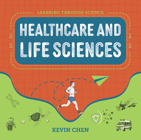 Learning Through Science (Healthcare and Life Sciences) by Kevin Chen, 9781487809003