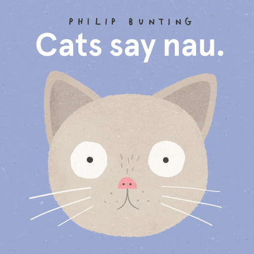 Cats Say Nau by Philip Bunting, 9781760505622