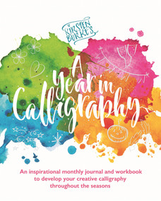 Kirsten Burke's A Year in Calligraphy by Kirsten Burke, 9781787415072