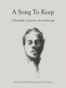 A Song to Keep (A Kinship of Poems and Drawings) - 9781910895535 by Domenica de Ferranti, Olivia Findlay, 9781910895535