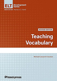 Teaching Vocabulary, Revised Edition by Michael Lessard-Clouston, Thomas S.C. Farrell, 9781945351945
