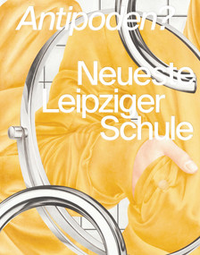 Antipodes? (The Newest Leipzig School) by Frank Zoellner, 9783865024428