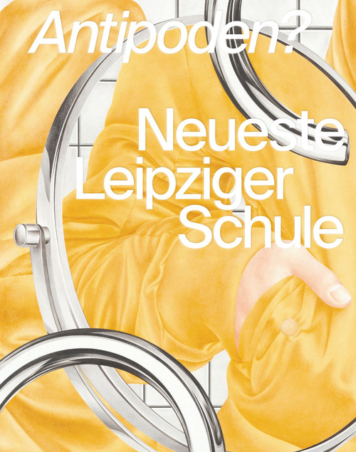 Antipodes? (The Newest Leipzig School) by Frank Zoellner, 9783865024428