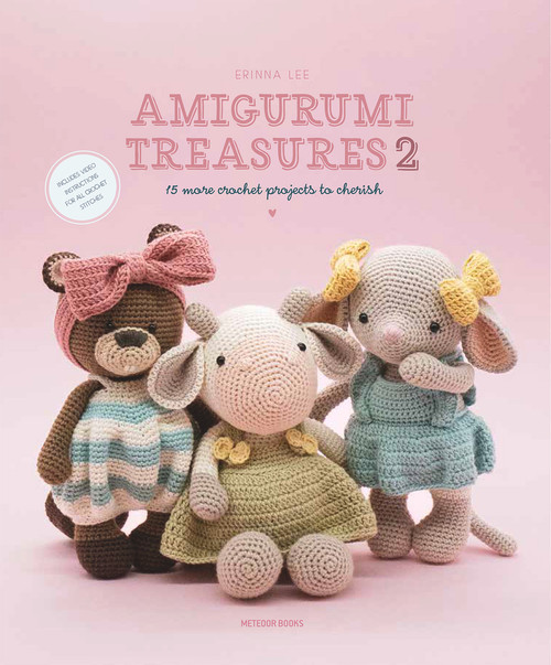Amigurumi Treasures 2 (15 More Crochet Projects To Cherish) by Erinna Lee, 9789491643378
