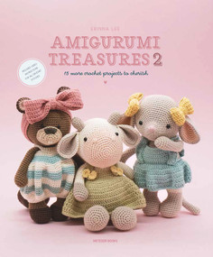 Amigurumi Treasures 2 (15 More Crochet Projects To Cherish) by Erinna Lee, 9789491643378