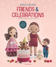 Amigurumi Friends and Celebrations (Crochet a Bunch of Festive Presents) by Amigurumi.com, 9789491643408