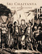 Sri Chaitanya & His Associates by Swami  B. B. Tirtha Maharaja, 9781647226763
