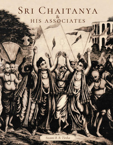 Sri Chaitanya & His Associates by Swami  B. B. Tirtha Maharaja, 9781647226763