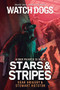 Watch Dogs: Stars & Stripes by Sean Grigsby, Stewart  Hotston, 9781839081262