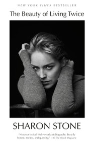 The Beauty of Living Twice by Sharon Stone, 9780525567264