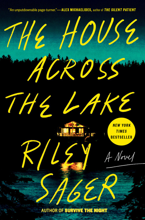 The House Across the Lake (A Novel) by Riley Sager, 9780593183199