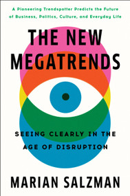 The New Megatrends (Seeing Clearly in the Age of Disruption) by Marian Salzman, 9780593239704