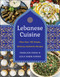 Lebanese Cuisine, New Edition (More than 185 Simple, Delicious, Authentic Recipes) by Madelain Farah, Leila Habib-Kirske, 9781578269495