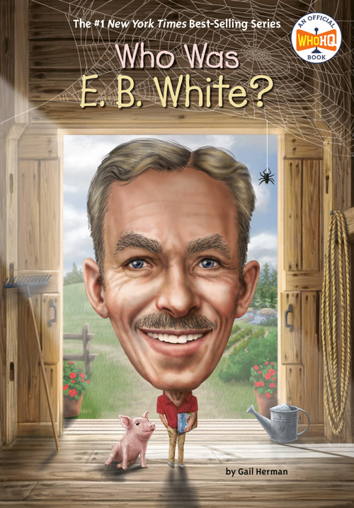 Who Was E. B. White? - 9780593386729 by Gail Herman, Who HQ, Dede Putra, 9780593386729