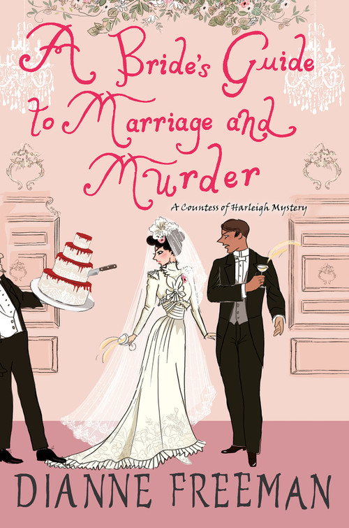 A Bride's Guide to Marriage and Murder (A Brilliant Victorian Historical Mystery) by Dianne Freeman, 9781496731616