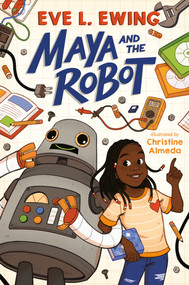 Maya and the Robot - 9781984814654 by Eve L. Ewing, Christine Almeda, 9781984814654