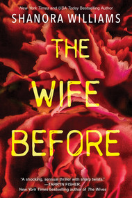 The Wife Before (A Spellbinding Psychological Thriller with a Shocking Twist) by Shanora Williams, 9781496731111