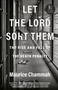 Let the Lord Sort Them (The Rise and Fall of the Death Penalty) - 9781524760281 by Maurice Chammah, 9781524760281