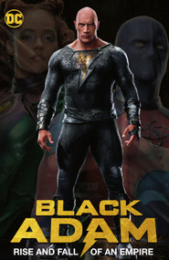 Black Adam: Rise and Fall of an Empire by Geoff Johns, Joe Bennett, 9781779514516