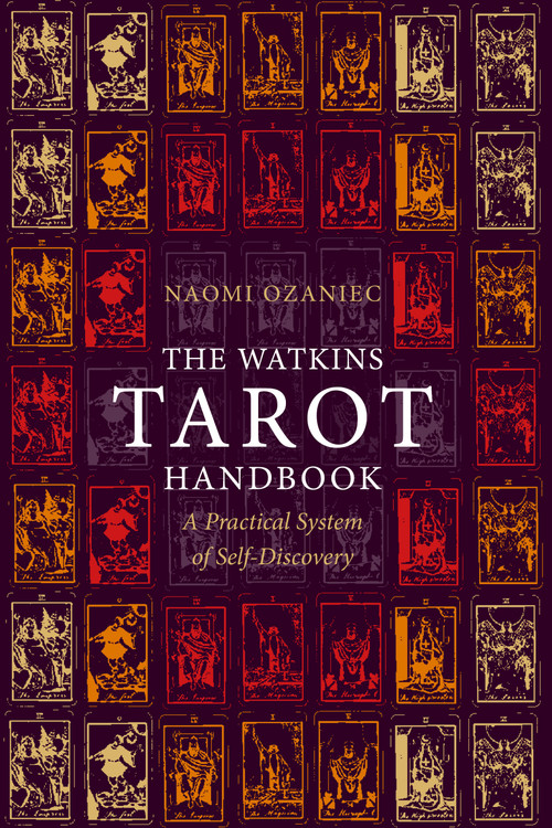 The Watkins Tarot Handbook (A Practical System of Self-Discovery) by Naomi Ozaniec, 9781786786678