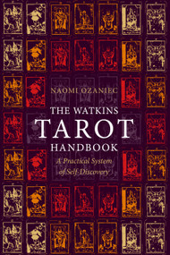 The Watkins Tarot Handbook (A Practical System of Self-Discovery) by Naomi Ozaniec, 9781786786678