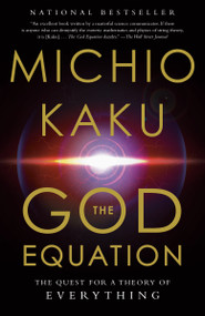 The God Equation (The Quest for a Theory of Everything) - 9780525434566 by Michio Kaku, 9780525434566