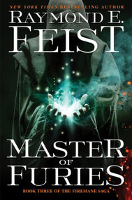 Master of Furies (Book Three of the Firemane Saga) by Raymond E. Feist, 9780062315823