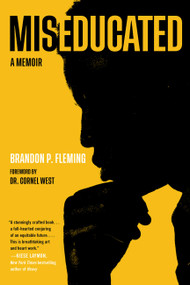 Miseducated (A Memoir) - 9780306925146 by Brandon P. Fleming, Cornel West, 9780306925146