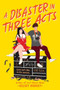 A Disaster in Three Acts by Kelsey Rodkey, 9780062994493