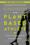 The Plant-Based Athlete (A Game-Changing Approach to Peak Performance) - 9780063042025 by Matt Frazier, Robert Cheeke, 9780063042025