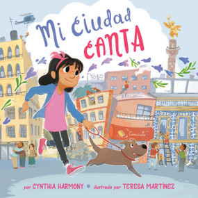 Mi ciudad canta (Spanish Edition) by Cynthia Harmony, Teresa Martínez, Cynthia Harmony, Adriana Dominguez, 9780593520055