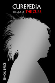 Curepedia (An A-Z of The Cure) by Simon Price, 9780063068643